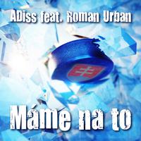 Adiss feat Roman Urban - Máme na to
